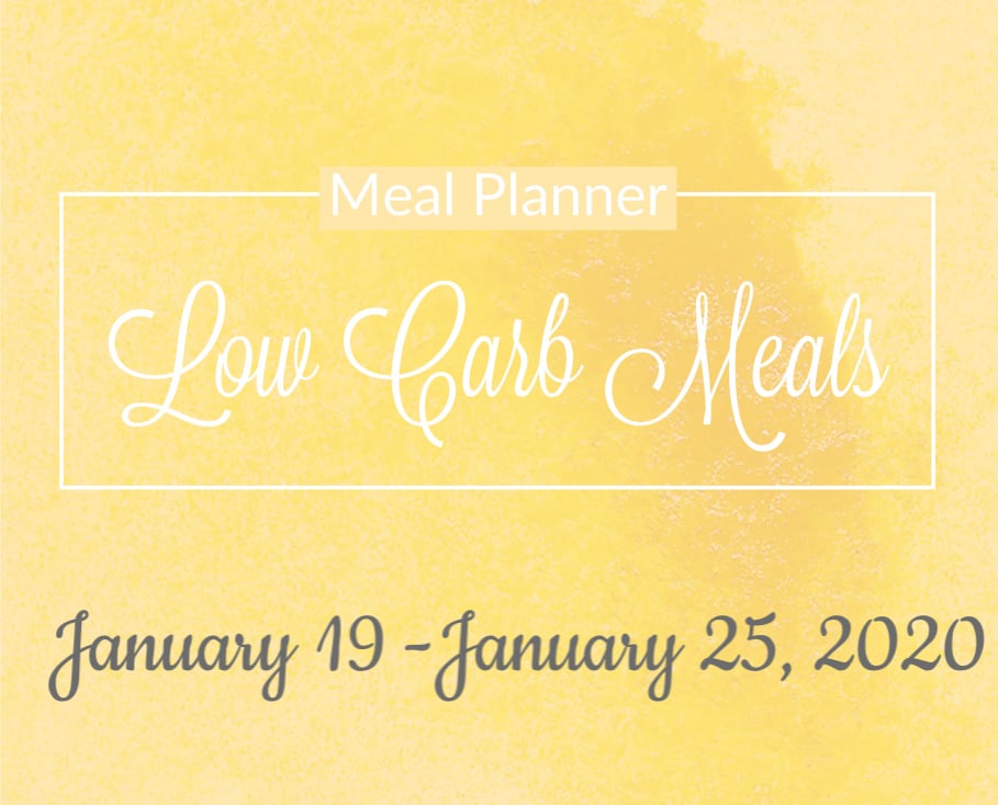 Low Carb Meal Plan – Updated Weekly!